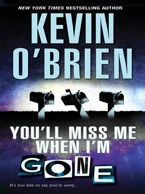 Title details for You'll Miss Me When I'm Gone by Kevin O'Brien - Available